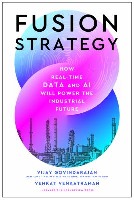 Fusion Strategy : How Real-Time Data and AI Will Power the Industrial Future