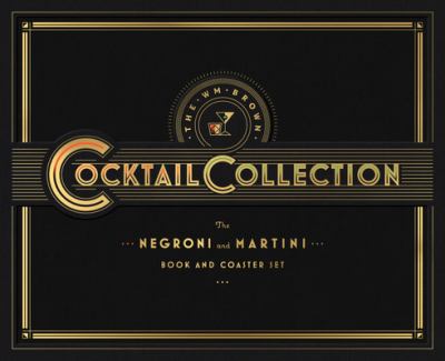 The WM Brown Cocktail Collection: the Negroni and the Martini : Book and Coaster Set