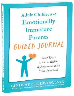 Adult Children of Emotionally Immature Parents Guided Journal : Your ...