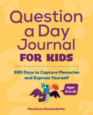 Question a Day Journal for Kids : 365 Days to Capture Memories and Express Yourself
