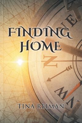 Finding Home By Tina Reiman Reviews Description And More Betterworldbooks Com