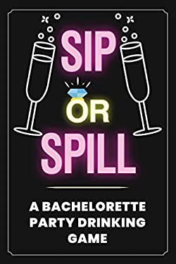 Sip or Spill - Bachelorette Party Game : An Adult Drinking Game for ...