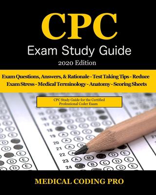 CPC Exam Study Guide - 2020 Edition : 150 CPC Practice Exam Questions ...