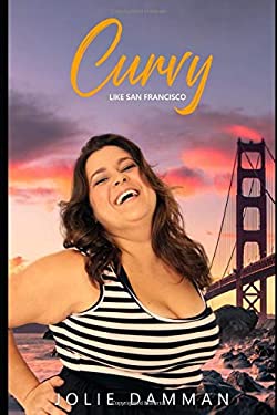 Curvy Like San Francisco : A BBW Alpha Male Romance