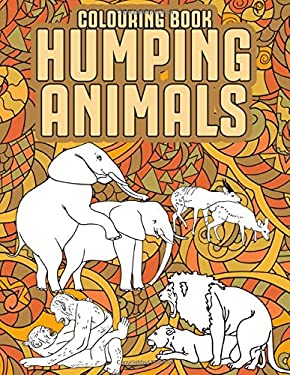 Humping Animals Adult Colouring Book : Funny Adult Coloring Pages