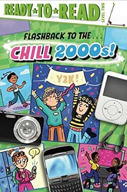 Flashback to the ... Chill 2000s! : Ready-To-Read Level 2