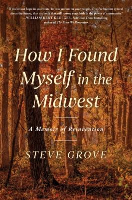 How I Found Myself in the Midwest : A Memoir of Reinvention