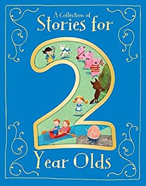 A Collection of Stories for 2 Year Olds