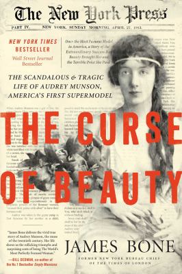 The Curse of Beauty : The Scandalous and Tragic Life of Audrey Munson