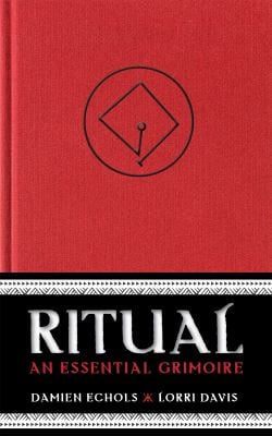 Ritual : An Essential Grimoire