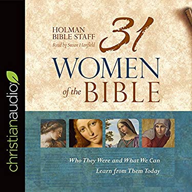 31 Women of the Bible: Who They Were and What We Can Learn from Them ...
