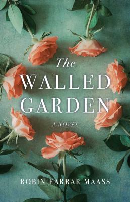 The Walled Garden : A Novel
