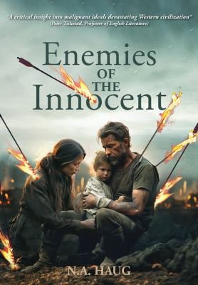 Enemies of the Innocent: Life, Truth, and Meaning in a Dark Age book