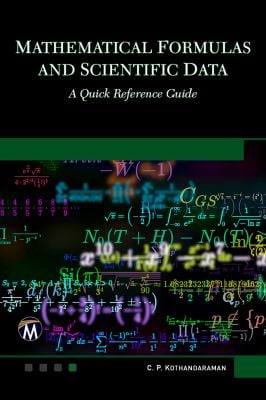 Mathematical Formulas and Scientific Data : A Quick Reference Guide