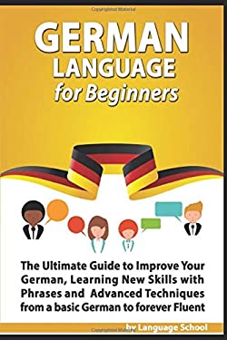 German Language for Beginners : The Ultimate Guide to Improve Your ...