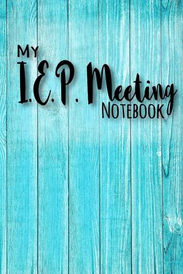 Mpep Notebooks My I. E. P. Meeting Notebook : A Notebook to Plan for Your Child's ...