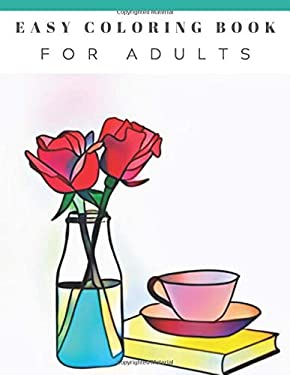 Easy Coloring Book for Adults : Beautiful Simple Designs, Floral ...