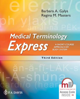 Medical Terminology Express : A Short-Course Approach by Body System