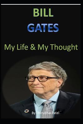 Bill Gates My Life and My Thought : Anybody Can Become Bill Gates book
