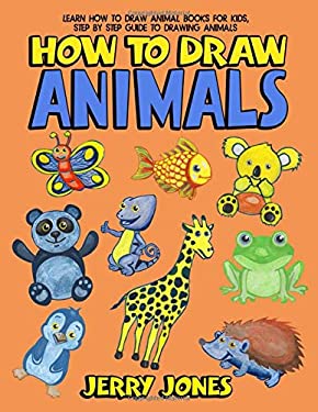 How to Draw Animals : Learn How to Draw Animal Books for Kids, Step by