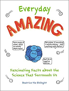 Everyday Amazing: Fascinating Facts about the Science That Surrounds Us as book, audiobook or ebook.