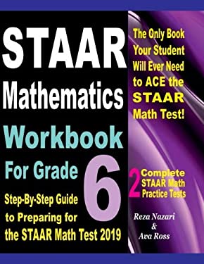 STAAR Mathematics Workbook for Grade 6 : Step-By-Step Guide to ...