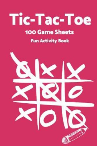 Tic Tac Toe : World Famous Activity Book, Tic Tac Toe, 100 Game Sheets ...