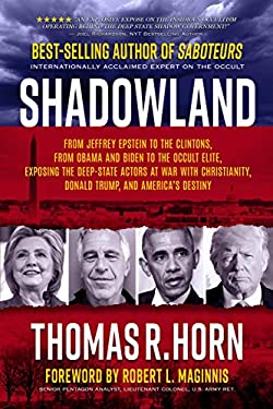 Shadowland : From Jeffrey Epstein to the Clintons, from Obama and Biden to the Occult Elite: Exposing the Deep-State Actors at War with Christianity,