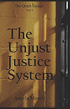 The Unjust Justice System : The Quiet Escape Part 2