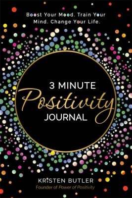 3 Minute Positivity Journal : Boost Your Mood. Train Your Mind. Change Your Life