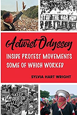 Activist Odyssey : Inside Protest Movements, Some of Which Worked