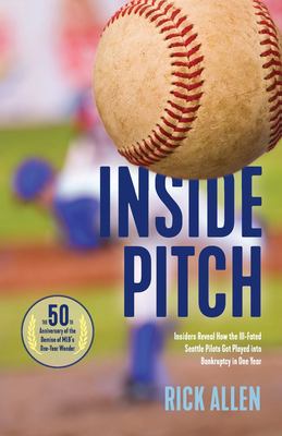 Inside Pitch : Insiders Reveal How the Ill-Fated Seattle Pilots Got