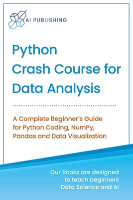 Python Crash Course for Data Analysis : A Complete Beginner Guide for ...