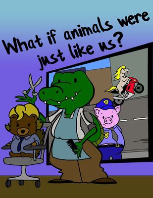 What if Animals were just like us? (The 'What if' Series) book by