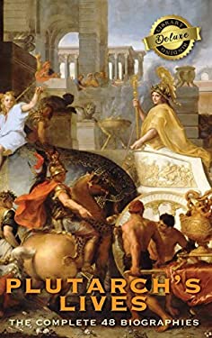 Plutarch's Lives, the Complete 48 Biographies (Deluxe Library Edition)