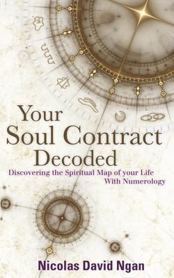 Your Soul Contract Decoded : Discover the Spiritual Map of Your Life with Numerology