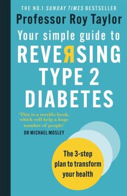 Your Simple Guide to Reversing Type 2 Diabetes : The 3-Step Plan to Transform Your Health