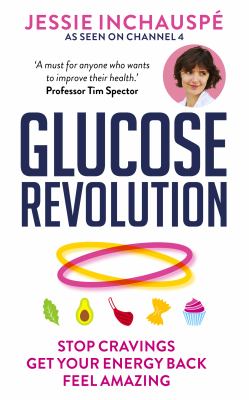 Glucose Revolution : The Life-Changing Power of Balancing Your Blood Sugar