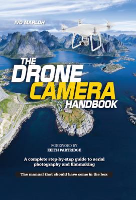 The Drone Camera Handbook : The Ultimate Guide to Drone Aerial Filming ...
