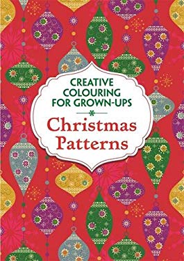 Christmas Patterns : Creative Colouring for Grown-Ups