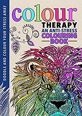 Colour Therapy : An Anti-Stress Colouring Book