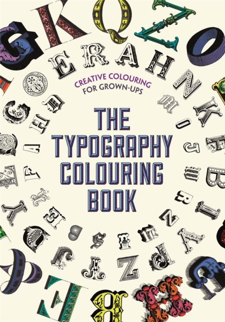 The Typography Colouring Book : Creative Colouring for Grown-Ups