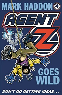 Agent Z Goes Wild : Don't Go Getting Ideas...