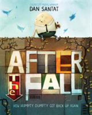 After the Fall  : How Humpty Dumpty Got Back up Again