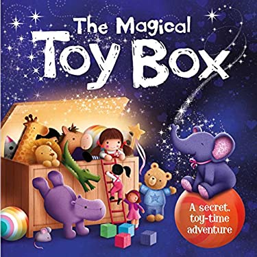 The Magical Toy Box: Discover the Secret Life of Toys
