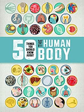 50 Things You Should Know about the Human Body used book by Angela ...