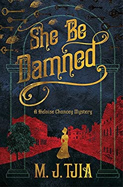 She Be Damned : A Heloise Chancey Mystery