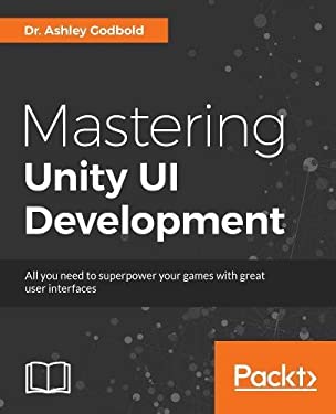 Mastering UI Development with Unity : An in-Depth Guide to Developing ...