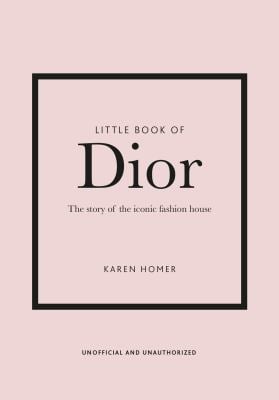 Little Book of Dior used book by Karen Homer: 9781787393776