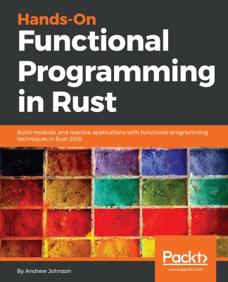 Functional Programming Build System Hands-On Functional Programming in Rust : Build Modular and Reactive ...